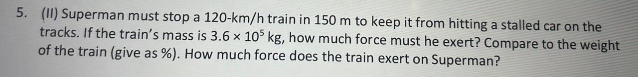 Superman must stop a 120 km/h train