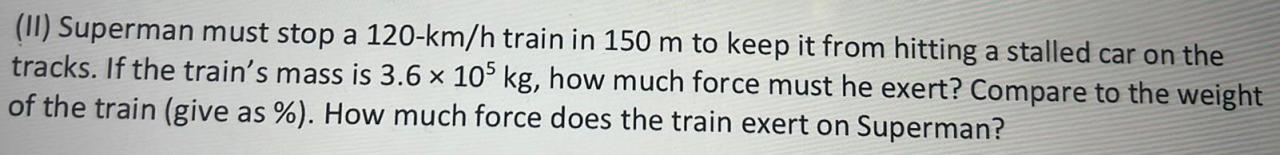 Superman must stop a 120 km/h train